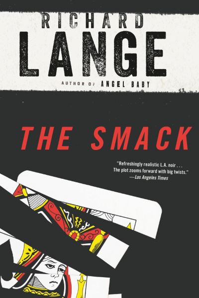 The smack a novel - Richard Lange - Books -  - 9780316327626 - July 18, 2017