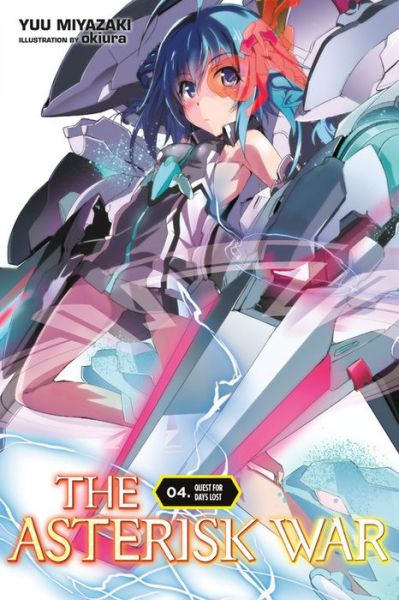 The Asterisk War, Vol. 4 (light novel): Quest for Days Lost - Yuu Miyazaki - Książki - Little, Brown & Company - 9780316398626 - 22 sierpnia 2017