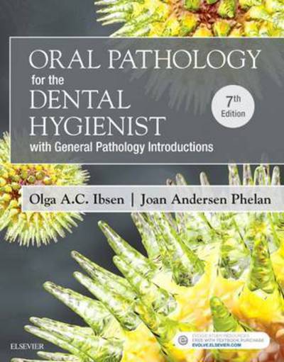 Cover for Ibsen, Olga A. C. (Adjunct Professor&lt;br&gt;Department of Oral and Maxillofacial Pathology, Radiology, and Medicine&lt;br&gt;New York University College of Dentistry&lt;br&gt;New York, New York; &lt;br&gt;Adjunct Professor&lt;br&gt;University of Bridgeport&lt;br&gt;Bridgeport, Connecticut · Oral Pathology for the Dental Hygienist (Hardcover Book) (2017)