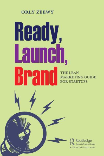 Cover for Orly Zeewy · Ready, Launch, Brand: The Lean Marketing Guide for Startups (Paperback Book) (2021)