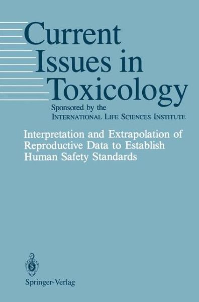 Cover for K Ed Khera · Interpretation and Extrapolation of Reproductive Data to Establish Human Safety Standards - Current Issues in Toxicology (Paperback Book) [Softcover reprint of the original 1st ed. 1989 edition] (1998)