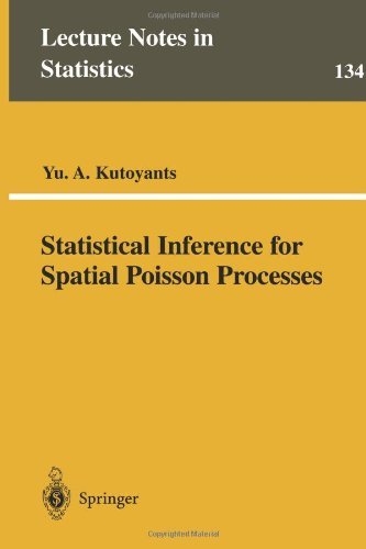 Cover for Yu A. Kutoyants · Statistical Inference for Spatial Poisson Processes - Lecture Notes in Statistics (Pocketbok) [Softcover reprint of the original 1st ed. 1998 edition] (1998)