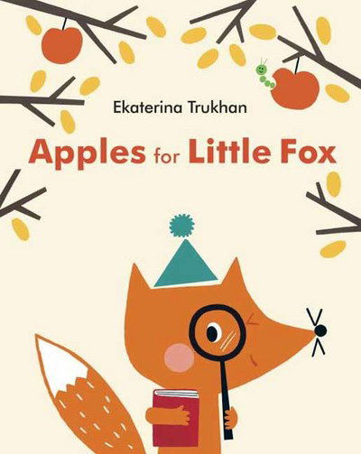 Cover for Ekaterina Trukhan · Apples for Little Fox (Hardcover Book) (2017)