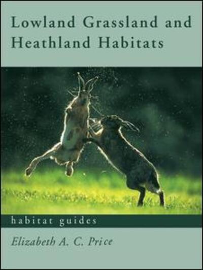 Cover for Elizabeth Price · Lowland Grassland and Heathland Habitats - Habitat Guides (Hardcover Book) (2002)