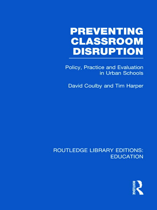 Cover for David Coulby · Preventing Classroom Disruption (RLE Edu O): Policy, Practice and Evaluation in Urban Schools - Routledge Library Editions: Education (Hardcover Book) (2011)