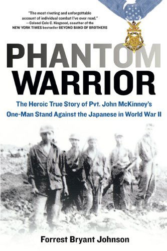 Cover for Forrest Bryant Johnson · Phantom Warrior: the Heroic True Story of Private John Mckinney's One-man Stand Against Thejapanese in World War II (Paperback Book) [Reprint edition] (2009)