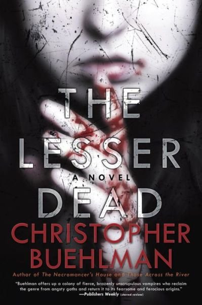 Cover for Christopher Buehlman · The Lesser Dead (Paperback Book) (2015)