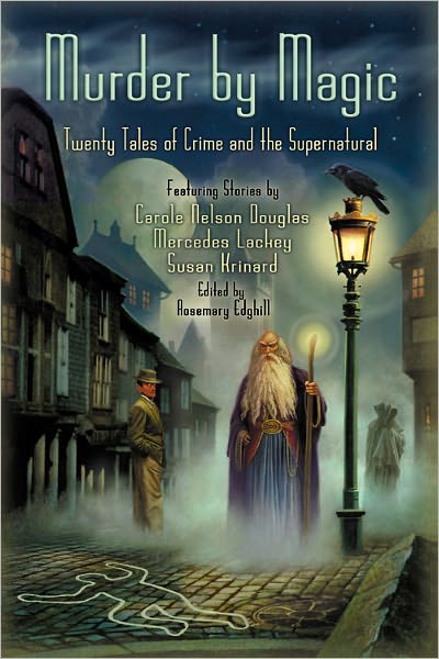 Cover for Rosemary Edghill · Murder By Magic: Twenty Tales of Crime and the Supernatural (Inbunden Bok) (2004)