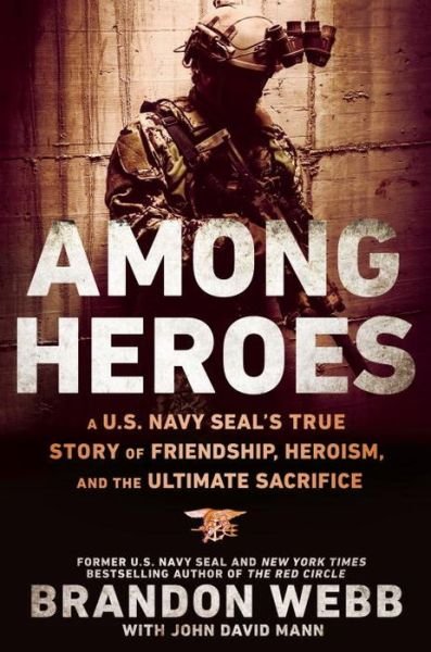 Cover for Brandon Webb · Among Heroes: A U.S. Navy SEAL's True Story of Friendship, Heroism, and the Ultimate Sacrifice (Gebundenes Buch) (2015)