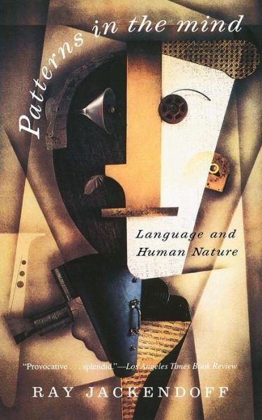 Patterns in the Mind: Language and Human Nature - Ray Jackendoff - Books - The Perseus Books Group - 9780465054626 - January 4, 1995