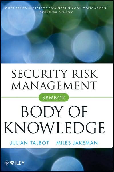 Cover for Julian Talbot · Security Risk Management Body of Knowledge - Wiley Series in Systems Engineering and Management (Hardcover Book) (2009)
