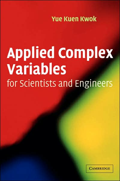 Cover for Yue-Kuen Kwok · Applied Complex Variables for Scientists and Engineers (Paperback Book) (2002)