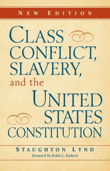 Cover for Staughton Lynd · Class Conflict, Slavery, and the United States Constitution (Paperback Book) [2 Revised edition] (2009)