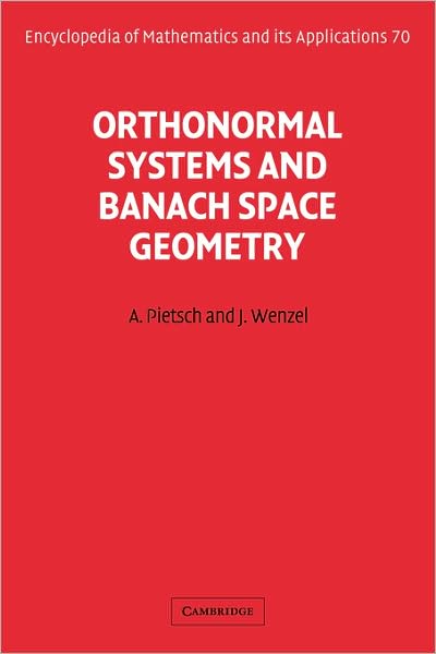 Pietsch, Albrecht (Friedrich-Schiller-Universitat, Jena, Germany) · Orthonormal Systems and Banach Space Geometry - Encyclopedia of Mathematics and its Applications (Hardcover Book) (1998)