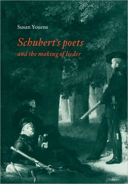 Cover for Youens, Susan (University of Notre Dame, Indiana) · Schubert's Poets and the Making of Lieder (Paperback Bog) (1999)