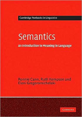 Cover for Cann, Ronnie (University of Edinburgh) · Semantics: An Introduction to Meaning in Language - Cambridge Textbooks in Linguistics (Gebundenes Buch) (2009)