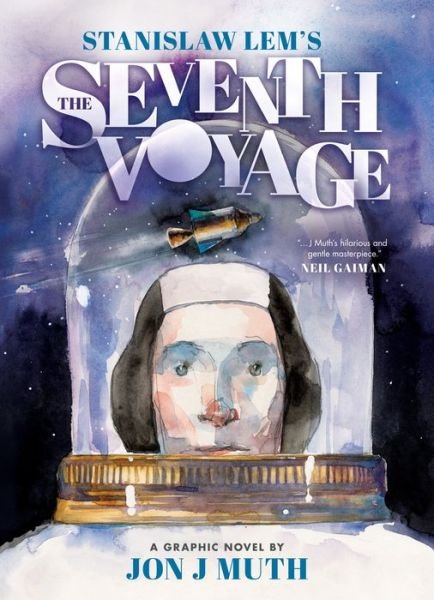Cover for Stanislaw Lem · The Seventh Voyage: A Graphic Novel: Star Diaries (Hardcover bog) (2019)
