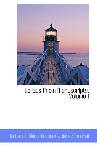 Ballads from Manuscripts, Volume I - Richard Williams - Livros - BiblioLife - 9780559711626 - 9 de dezembro de 2008