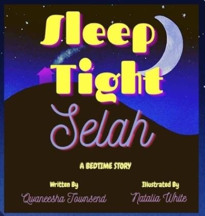 Cover for Qwaneesha Townsend · Sleep Tight Selah (Hardcover bog) (2020)