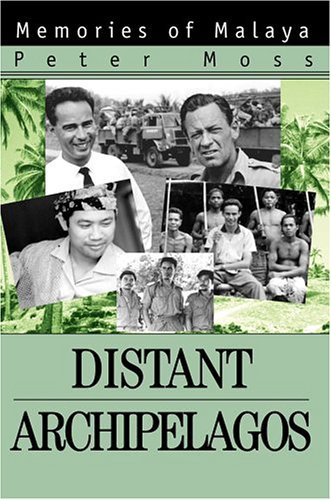 Cover for Peter Moss · Distant Archipelagos: Memories of Malaya (Hardcover Book) (2004)