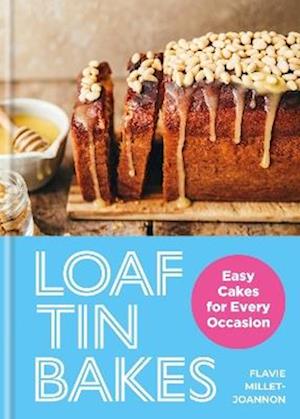 Cover for Flavie Millet-Joannon · Loaf Tin Bakes: 50 Easy One-Tin Recipes (Hardcover Book) (2026)