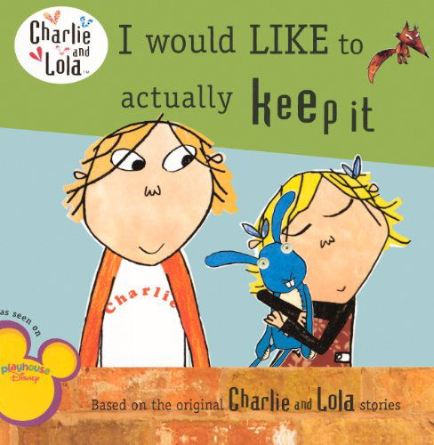 Cover for Lauren Child · I Would Like to Actually Keep It (Turtleback School &amp; Library Binding Edition) (Charlie and Lola) (Gebundenes Buch) [Turtleback School &amp; Library Binding edition] (2011)