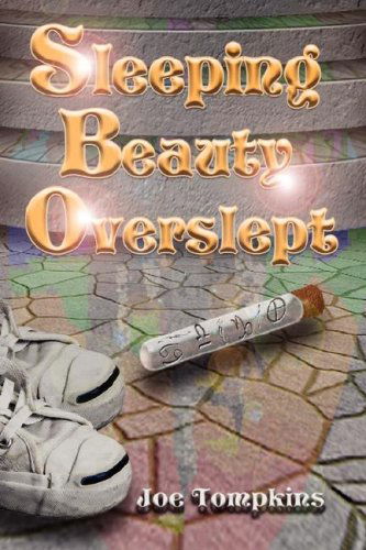 Sleeping Beauty Overslept - Joe Tompkins - Books - Autumn Harbor Press - 9780615183626 - January 15, 2008