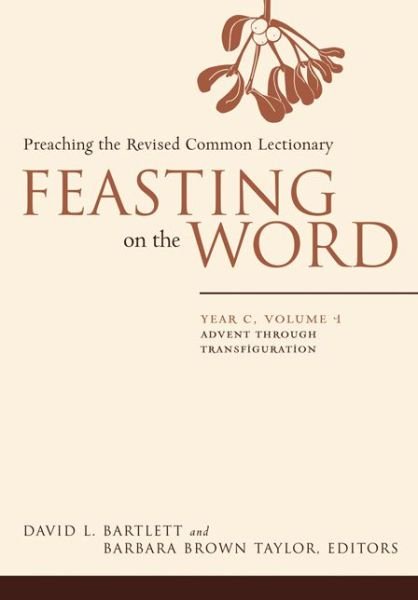 Cover for David L. Bartlett · Feasting on the Word: Advent through Transfiguration - Feasting on the Word (Taschenbuch) (2013)