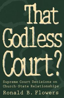 That Godless Court? - Ronald B. Flowers - Böcker - Westminster John Knox Press - 9780664255626 - 1 november 1994