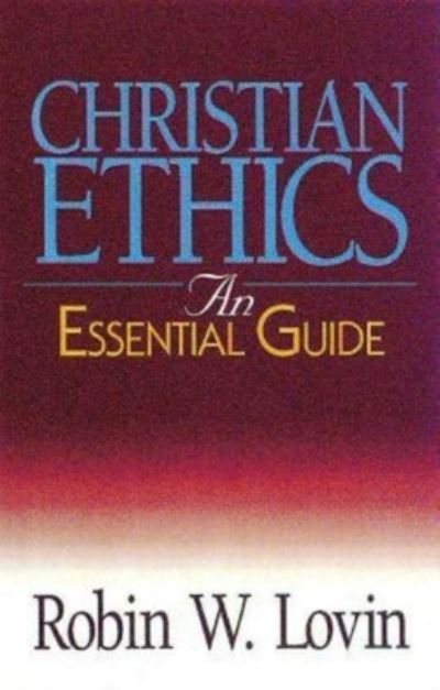 Cover for Robin W. Lovin · Christian Ethics: Essential Guide - Abingdon Essential Guides (Paperback Book) (1999)