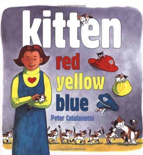 Cover for Peter Catalanotto · Kitten Red, Yellow, Blue (Hardcover Book) (2005)