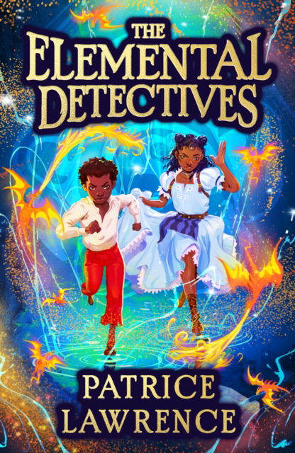 The Elemental Detectives - Patrice Lawrence - Książki - Scholastic - 9780702315626 - 1 września 2022