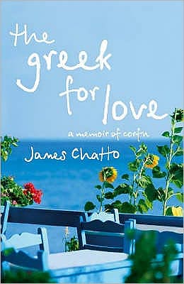 Cover for James Chatto · The Greek For Love: Life, Love and Loss in Corfu (Paperback Book) (2006)