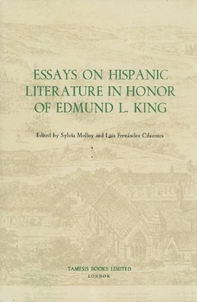 Cover for Sylvia Molloy · Essays on Hispanic Literature in Honor of Edmund L. King - Monografias A (Hardcover Book) (1983)