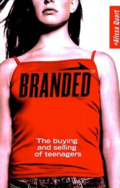 Branded: the Buying and Selling of Teenagers - Alissa Quart - Books - The Perseus Books Group - 9780738208626 - February 19, 2004