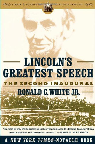 Cover for Ronald C. White · Lincoln's Greatest Speech: The Second Inaugural (Paperback Book) [Reissue edition] (2006)