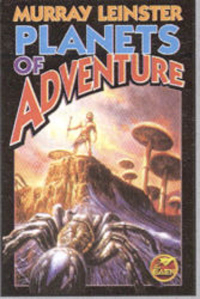 Cover for Murray Leinster · Planets of Adventure (Book) (2003)