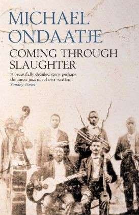 Cover for Michael Ondaatje · Coming through Slaughter (Paperback Book) (2004)