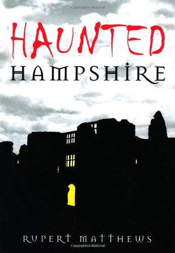 Cover for Rupert Matthews · Haunted Hampshire (Paperback Book) (2009)