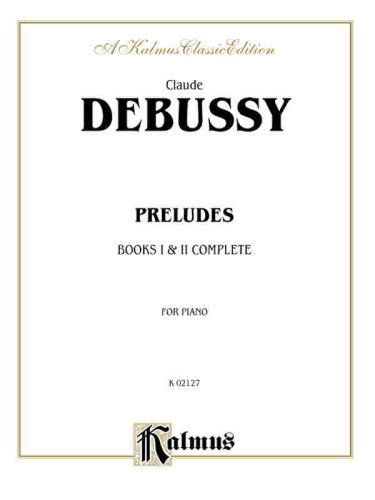 Preludes, Books I & II Complete - Claude - Books - Alfred Music - 9780757906626 - April 1, 2001