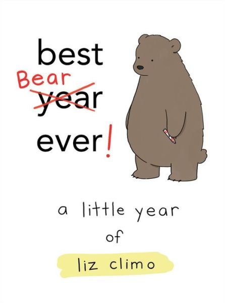 Cover for Liz Climo · Best Bear Ever!: A Year With the Little World of Liz (Hardcover Book) (2018)