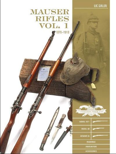 Cover for Luc Guillou · Mauser Rifles, Vol. 1: 1870–1918 - Classic Guns of the World (Hardcover Book) (2020)