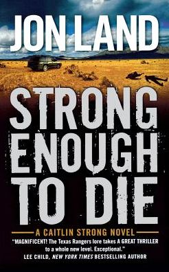 Cover for Jon Land · Strong Enough to Die: A Caitlin Strong Novel (Paperback Book) (2010)