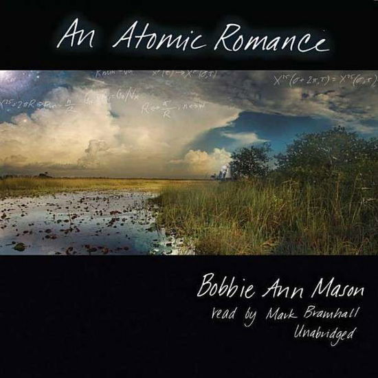 An Atomic Romance - Bobbie Ann Mason - Audio Book - Blackstone Audiobooks - 9780786179626 - September 7, 2005