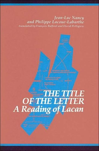 The Title of the Letter: Reading of Lacan - Suny Series in Contemporary Continental Philosophy - Jean-luc Nancy - Books - State University of New York Press - 9780791409626 - April 14, 1992
