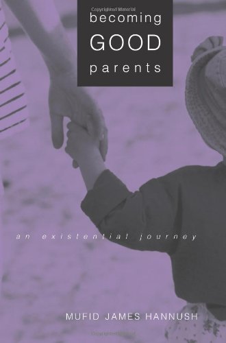 Cover for Mufid James Hannush · Becoming Good Parents: an Existential Journey (Suny Series, Alternatives in Psychology) (Paperback Bog) (2002)