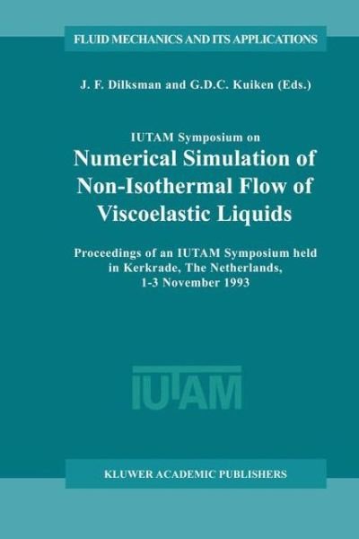 Cover for Iutam Symposium on Numerical Simulation of Non-isothermal Flow of Viscoelastic Liquids · IUTAM Symposium on Numerical Simulation of Non-Isothermal Flow of Viscoelastic Liquids: Proceedings of an IUTAM Symposium held in Kerkrade, The Netherlands, 1-3 November 1993 - Fluid Mechanics and Its Applications (Hardcover bog) [1995 edition] (1995)