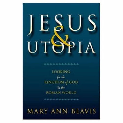 Cover for Mary Ann Beavis · Jesus &amp; Utopia: Looking for the Kingdom of God in the Roman World (Paperback Book) (2006)