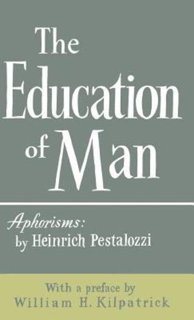 Cover for Heinrich Pestalozzi · The Education of Man (Hardcover Book) (1951)