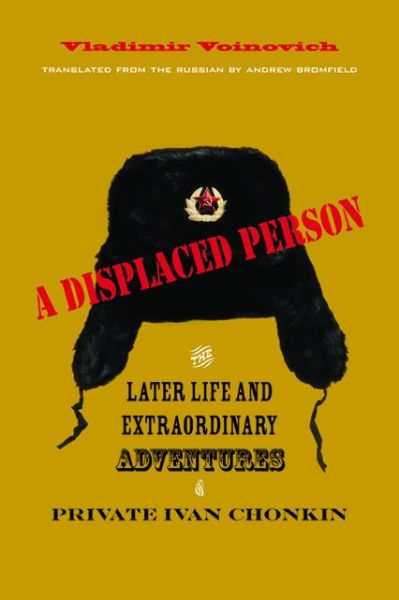 Cover for Vladimir Voinovich · A Displaced Person: The Later Life and Extraordinary Adventures of Private Ivan Chonkin (Paperback Book) (2012)